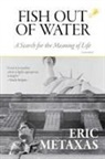 Eric Metaxas - Fish Out of Water