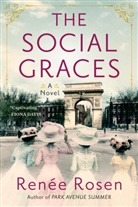 Ren E Rosen, Renee Rosen, Renée Rosen - The Social Graces