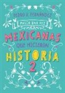 Pedro J. Fernandez, Pedro J. Fernández - Había una vez… mexicanas que hicieron historia 2 / Once Upon a Time... Mexican Women Who Made History 2