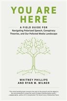 Ryan M Milner, Ryan M. Milner, Milner Ryan M., Whitney Phillips - You Are Here