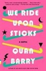 Quan Barry - We Ride Upon Sticks