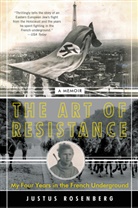 Justus Rosenberg - The Art of Resistance