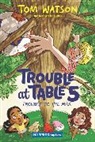 Tom Watson, Watson Tom, Marta Kissi, Kissi Marta - Trouble at Table 5 #5: Trouble to the Max