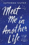 Catriona Silvey, Catriona Silvey - Meet Me in Another Life