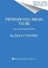 Dolly Chugh - Person You Mean to Be