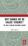 Radica Mahase, Mahase Radica - Why Should We Be Called Coolies?