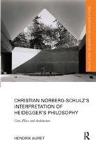 Hendrik Auret, Hendrik (University of the Free State Auret - Christian Norberg-Schulzs Interpretation of Heideggers Philosophy