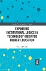 Neelam Dwivedi - Exploring Institutional Logics for Technology Mediated Higher Educatio