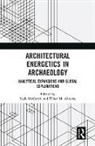 Elliot M. Abrams, Leah McCurdy, Leah Abrams Mccurdy, Elliot M. Abrams, Abrams Elliot M., Leah McCurdy - Architectural Energetics in Archaeology