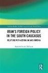 Marzieh Kouhi-Esfahani, Kouhi-Esfahani Marzieh - Iran''s Foreign Policy in the South Caucasus