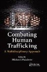 Michael J. Palmiotto, Michael J. (Wichita State University Palmiotto, Michael J Palmiotto, Michael J. Palmiotto, Palmiotto Michael J. - Combating Human Trafficking