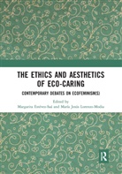Margarita Lorenzo-Modia Estevez-Saa, Margarita Estévez-Saá, María Jesús Lorenzo-Modia - Ethics and Aesthetics of Eco-Caring