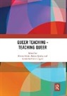 Declan Quilty Fahie, Renée DePalma Ungaro, Declan Fahie, Aideen Quilty - Queer Teaching - Teaching Queer