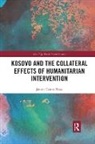 Jaume Castan Pinos - Kosovo and the Collateral Effects of Humanitarian Intervention