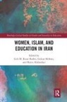Goli M. Mehran Rezai-Rashti, Shirin Abdmolaei, Golnar Mehran, Mehran Golnar, Goli M Rezai-Rashti, Goli M. Rezai-Rashti - Women, Islam and Education in Iran