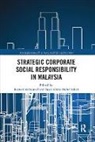 Rusnah (University of Malaya Muhamad, Rusnah Mohd Salleh Muhamad, Noor Akma Mohd Salleh, Rusnah Muhamad, Noor Akma Mohd Salleh - Strategic Corporate Social Responsibility in Malaysia