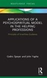 Cedric Speyer, Cedric (Innerview Guidance International Speyer, Speyer Cedric, John Yaphe - Applications of a Psychospiritual Model in the Helping Professions