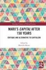 Marcello Musto, Marcello Musto - Marx''s Capital After 150 Years
