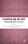 Papageorgiou Angeliki, Kolia-Dermitzaki Athina, Nikolaos G. Chrissis, Nikolaos Kolia-Dermitzaki Chrissis, Nikolaos Chrissis, Athina Kolia-Dermitzaki... - Byzantium and the West