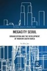 Yu-Min Joo, Yu-Min (Lee Kuan Yew School of Public Policy Joo, Yu-Min (National University of Singapore) Joo - Megacity Seoul