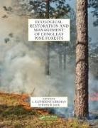 L. Katherine Jack Kirkman, Steven B Jack, Steven B. Jack, L Katherine Kirkman, L. Katherine Kirkman - Ecological Restoration and Management of Longleaf Pine Forests