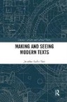 Jonathan Locke Hart - Making and Seeing Modern Texts