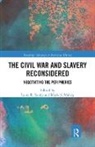 Laura R. (University of Liverpool Sandy, Laura R. Molloy Sandy, Marie S. Molloy, Laura R. Sandy - Civil War and Slavery Reconsidered