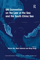 Shicun Valencia Wu, Nong Hong, Mark Valencia, Shicun Wu - Un Convention on the Law of the Sea and the South China Sea