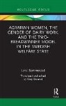 Lena Sommestad, Grey Osterud, Osterud Grey - Agrarian Women, the Gender of Dairy Work, and the Two Breadwinner