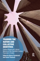 Vjeran (University of Rijeka Pavlakovic, Davor Paukovic, Davor Pauković, Vjeran Pavlakovic, Vjeran Pavlaković - Framing the Nation and Collective Identities