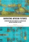 Susan Ofuatey-Alazard Arndt, Susan Arndt, Arndt Susan, Nadja Ofuatey-Alazard - Narrating African Futures
