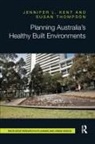 Jennifer Kent, Jennifer (The University of Sydney Kent, Jennifer L. Kent, Jennifer L. Thompson Kent, Jennifer Thompson Kent, Susan Thompson... - Planning Australias Healthy Built Environments