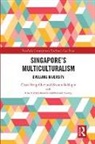 Chan Heng Chee, Dominic Cooray, Chan Heng Chee, Chan (Singapore University of Technolog Heng Chee, Chan Siddique Heng Chee, Irna Nurlina Masron... - Singapores Multiculturalism
