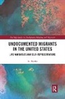 Ina Batzke - Undocumented Migrants in the United States