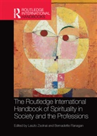 Bernadette Flanagan, Laszlo Zsolnai, Laszlo (Corvinus University of Budapest Zsolnai, Laszlo Flanagan Zsolnai, Bernadette Flanagan, Laszlo Zsolnai - Routledge International Handbook of Spirituality in Society and the