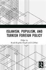Burak Bilgehan (Tobb University of Economi Oezpek, Burak Bilgehan Park Oezpek, Burak Bilgehan Park Ozpek, Burak Bilgehan Özpek, Bill Park, Park Bill - Islamism, Populism, and Turkish Foreign Policy