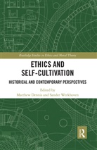Matthew Werkhoven Dennis, Matthew Dennis, Dennis Matthew, Sander Werkhoven - Ethics and Self-Cultivation
