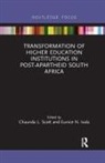Chaunda L. (Oakland University Scott, Chaunda L. Ivala Scott, Eunice N Ivala, Eunice N. Ivala, Chaunda L Scott, Chaunda L. Scott - Transformation of Higher Education Institutions in Post Apartheid