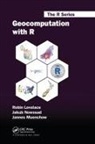 Robin Lovelace, Robin (University of Leeds Lovelace, Lovelace Robin, Jannes Muenchow, Jannes (Friedrich Schiller University Muenchow, Jakub Nowosad - Geocomputation with R