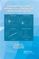 Youngjo Lee, Youngjo Ronnegard Lee, Lee Youngjo, Maengseok Noh, Lars Ronnegard, Lars Rönnegård - Data Analysis Using Hierarchical Generalized Linear Models With R