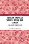 Amaia Ibarraran-Bigalondo, Amaia (University of the Basq Ibarraran-Bigalondo - Mexican American Women, Dress and Gender