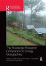 Stefan Pasqualetti Bouzarovski, Stefan Bouzarovski, Bouzarovski Stefan, Vanesa Castan Broto, Vanesa Castán Broto, Martin J Pasqualetti... - Routledge Research Companion to Energy Geographies