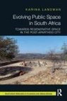 Karina Landman, Karina (University of Pretoria Landman - Evolving Public Space in South Africa