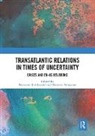 Marianne (Inland Norway University of Riddervold, Marianne Newsome Riddervold, Akasemi Newsome, Marianne Riddervold - Transatlantic Relations in Times of Uncertainty