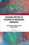 Ari Peyton Sherris, Joy Kreeft Peyton, Peyton Joy Kreeft, Ari Sherris, Sherris Ari - Teaching Writing to Children in Indigenous Languages