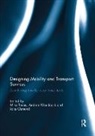 Mike Woodcock Tovey, Jane Osmond, Osmond Jane, Mike Tovey, Tovey Mike, Andree Woodcock... - Designing Mobility and Transport Services