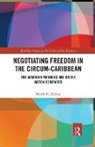 Helen M. McKee - Negotiating Freedom in the Circum-Caribbean