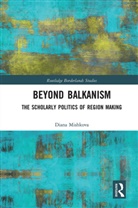 Diana Mishkova, Diana Mishkova - Beyond Balkanism