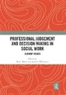 Brian (Ulster University Taylor, Brian Whittaker Taylor, Brian Taylor, Andrew Whittaker - Professional Judgement and Decision Making in Social Work