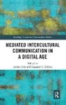 Ahmet (The College of Wooster Atay, Ahmet D''''silva Atay, Ahmet Atay, Atay Ahmet, Margaret U. D’Silva, Margaret U. D'Silva... - Mediated Intercultural Communication in a Digital Age